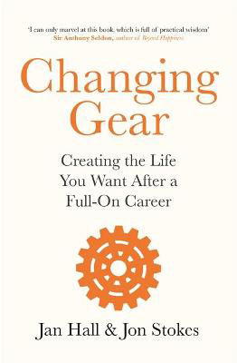 Picture of Changing Gear: Creating the Life You Want After a Full On Career