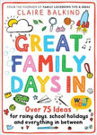 Picture of Great Family Days In: Over 75 Ideas for Rainy Days, School Holidays and Everything in Between