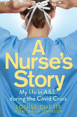 Picture of A Nurse's Story: My Life in A&E During the Covid Crisis