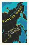 Picture of Border Wars - The Conflicts that Will Divide Our Future