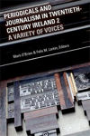 Picture of Periodicals and Journalism in Twentieth-Century Ireland 2 : A Variety of Voices