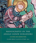 Picture of Manuscripts in the Anglo-Saxon Kingdoms: Cultures and Connections