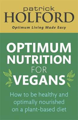 Picture of Optimum Nutrition for Vegans: How to be healthy and optimally nourished on a plant-based diet