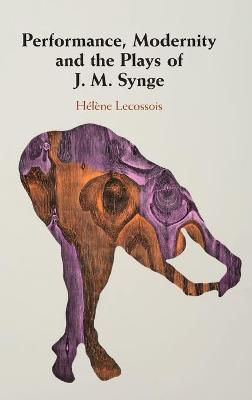 Picture of Performance, Modernity and the Plays of J. M. Synge