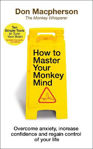 Picture of How to Master Your Monkey Mind: Overcome anxiety, increase confidence and regain control of your life