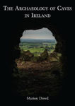Picture of The Archaeology of Caves in Ireland