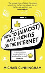 Picture of How to (Almost) Make Friends on the Internet