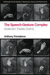Picture of The Speech-Gesture Complex: Modernism, Theatre, Cinema