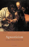 Picture of Agnosticism: Explorations in Philosophy and Religious Thought