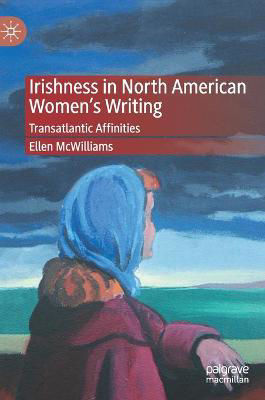 Picture of Irishness in North American Women's Writing: Transatlantic Affinities