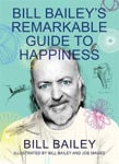 Picture of Bill Bailey's Remarkable Guide to Happiness