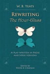 Picture of Rewriting The Hour-Glass: A Play Written in Prose and Verse Versions