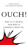 Picture of Ouch! - Why Pain Hurts and Why it Doesn't Have To