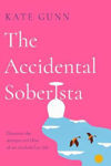 Picture of The Accidental Soberista: Discover the unexpected bliss of an alcohol-free life