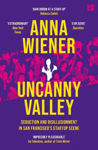 Picture of Uncanny Valley: Seduction and Disillusionment in San Francisco's Startup Scene