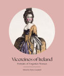 Picture of Vicereines of Ireland: Portraits of Forgotten Women