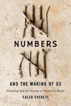 Picture of Numbers and the Making of Us: Counting and the Course of Human Cultures