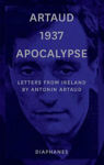 Picture of Artaud 1937 Apocalypse - Letters from Ireland. 14 August to 21 September 1937