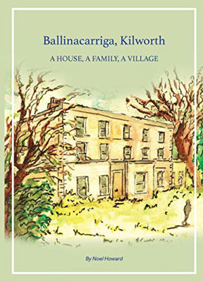 Picture of Ballinacarriga, Kilworth - a House, a Family, a Village