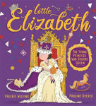 Picture of Little Elizabeth: The Young Princess Who Became Queen