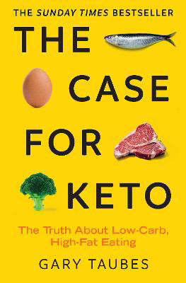 Picture of The Case for Keto: The Truth About Low-Carb, High-Fat Eating