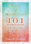 Picture of Seeds of Mindfulness: 101 Mindful Moments in the Garden