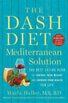 Picture of The DASH Diet Mediterranean Solution: The Best Eating Plan to Control Your Weight and Improve Your Health for Life