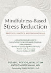 Picture of Mindfulness-Based Stress Reduction: Protocol, Practice, and Teaching Skills