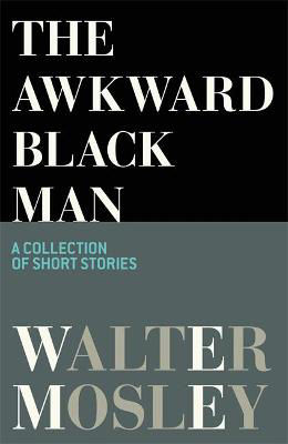 Picture of The Awkward Black Man - Short Stories