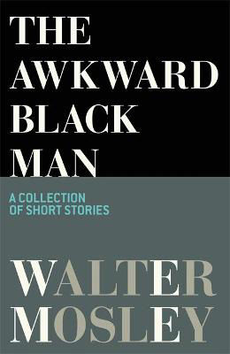Picture of The Awkward Black Man - Short Stories