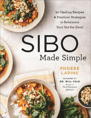 Picture of SIBO Made Simple: 90 Healing Recipes and Practical Strategies to Rebalance Your Gut for Good