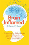 Picture of Brain Inflamed: Uncovering the hidden causes of anxiety, depression and other mood disorders in adolescents and teens