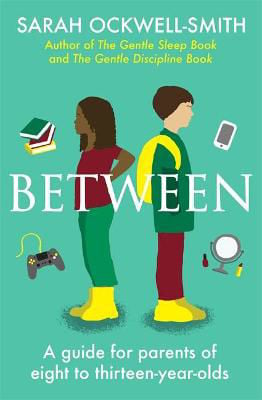 Picture of Between : A guide for parents of eight to thirteen-year-olds
