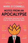 Picture of Notes from an Apocalypse: A Personal Journey to the End of the World and Back