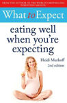 Picture of What To Expect: Eating Well Tr