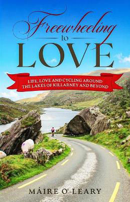 Picture of Freewheeling to Love: Life, love and cycling around the Lakes of Killarney and beyond