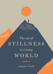 Picture of The Art of Stillness in a Noisy World