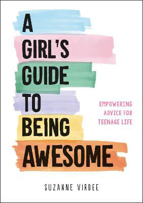 Picture of A Girl's Guide to Being Awesome: Empowering Advice for Teenage Life
