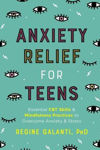 Picture of Anxiety Relief for Teens: Essential CBT Skills and Mindfulness Practices to Overcome Anxiety and Stress