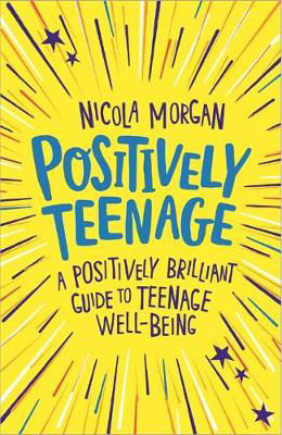 Picture of Positively Teenage: A positively brilliant guide to teenage well-being