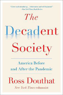 Picture of The Decadent Society: America Before and After the Pandemic