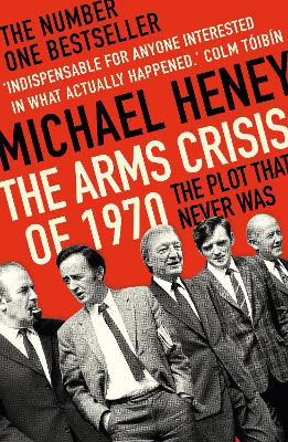 Picture of The Arms Crisis of 1970: The Plot that Never Was