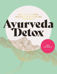 Picture of The Ayurveda Detox: How to cleanse, balance and revitalize your body