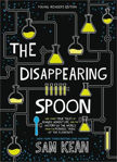Picture of The Disappearing Spoon: And Other True Tales of Rivalry, Adventure, and the History of the World from the Periodic Table of the Elements (Young Readers Edition)