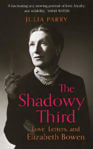 Picture of The Shadowy Third: Love, Letters, and Elizabeth Bowen