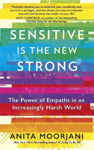 Picture of Sensitive is the New Strong: The Power of Empaths in an Increasingly Harsh World