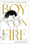 Picture of Boy on Fire: The Young Nick Cave