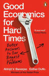 Picture of Good Economics for Hard Times: Better Answers to Our Biggest Problems