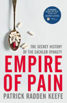 Picture of Empire of Pain : The Secret History of the Sackler Dynasty