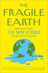 Picture of The Fragile Earth: Writing From The New Yorker On Climate Change